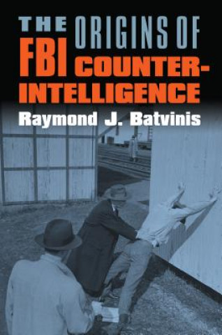 Buch Origins of FBI Counterintelligence Raymond J. Batvinis