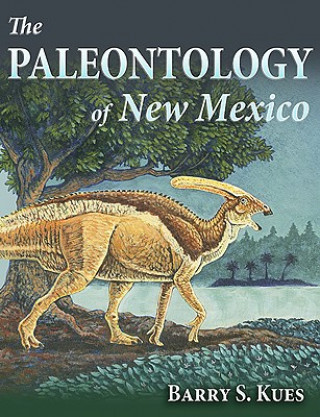 Könyv Paleontology of New Mexico Barry S. Kues