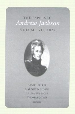 Carte Papers of Andrew Jackson, Volume 7, 1829 Andrew Jackson