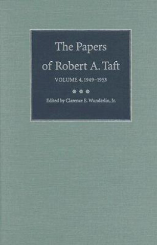 Kniha Papers of Robert A. Taft v. 4; 1949-1953 Robert A. Taft