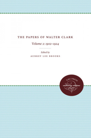 Book Papers of Walter Clark: Vol. 2 Aubrey Lee Brooks