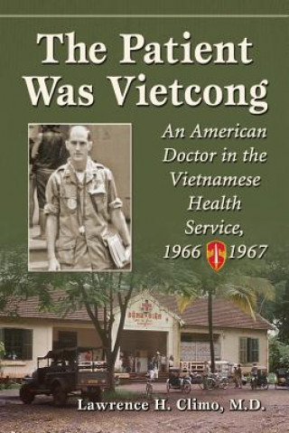 Kniha Patient Was Vietcong Lawrence H. Climo