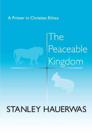 Kniha Peaceable Kingdom Stanley Hauerwas