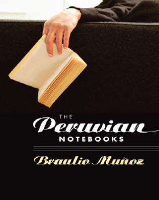 Könyv Peruvian Notebooks Braulio Munoz