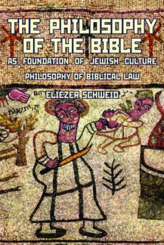 Książka Philosophy of the Bible as Foundation of Jewish Culture Eliezer Schweid