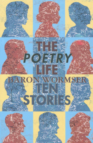 Carte Poetry Life - Ten Stories Baron Wormser