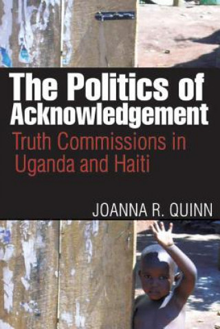 Kniha Politics of Acknowledgement Joanna R. Quinn