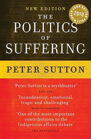 Kniha Politics Of Suffering Peter Sutton