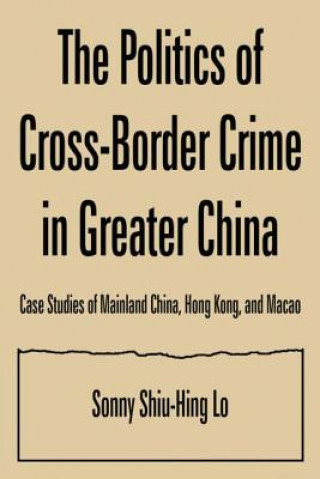 Carte Politics of Cross-border Crime in Greater China Sonny Shiu-Hing Lo