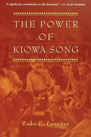 Kniha Power of Kiowa Song Luke Eric Lassiter