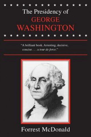 Livre Presidency of George Washington Forrest McDonald