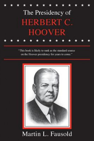 Kniha Presidency of Herbert Hoover Martin L. Fausold