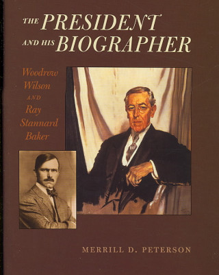 Книга President and His Biographer Merrill D. Peterson