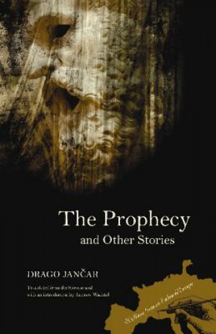 Kniha Prophecy and Other Stories Drago Jančar