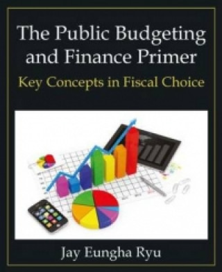 Kniha Public Budgeting and Finance Primer Jay Eungha Ryu
