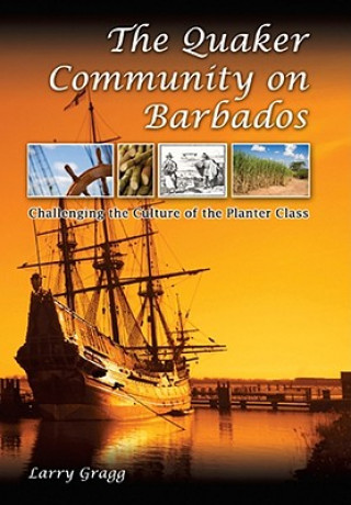 Könyv Quaker Community on Barbados Larry Gragg