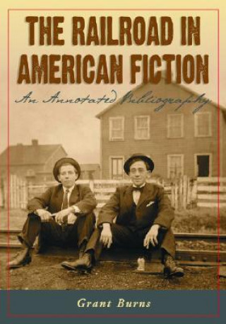 Carte Railroad in American Fiction Grant Burns