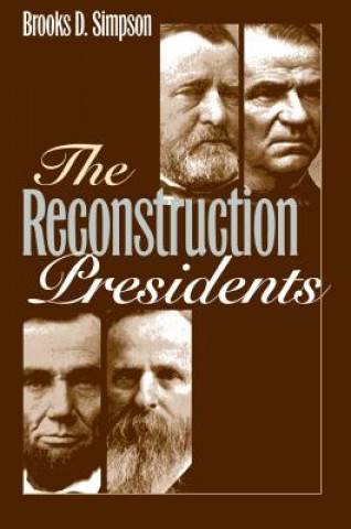 Książka Reconstruction Presidents Brooks D. Simpson