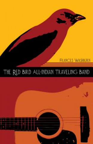 Książka Red Bird All-Indian Traveling Band Frances Washburn