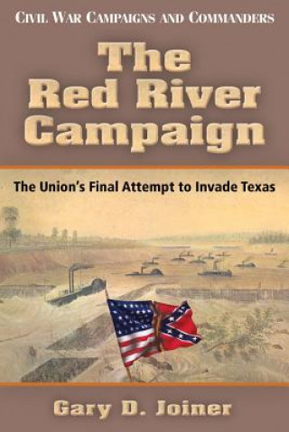 Kniha Red River Campaign Gary D. Joiner