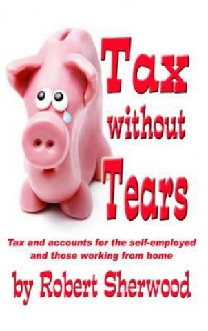 Kniha Tax without Tears Robert Sherwood