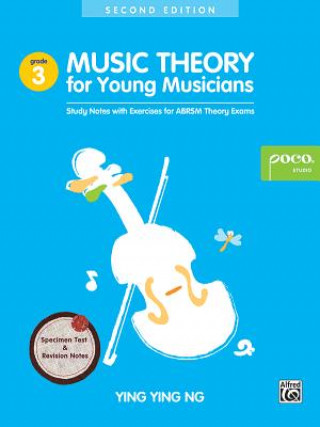 Kniha Music Theory for Young Musicians Grade 3 Ying Ying Ng