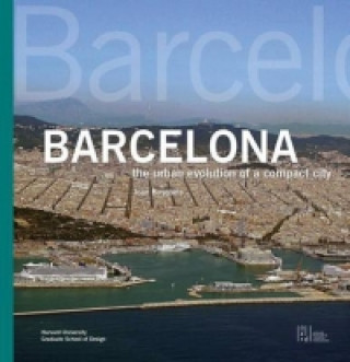 Libro Barcelona Martin Bucksbaum Professor in Practice of Urban Planning and Design Joan (Harvard University Graduate School of Design) Busquets