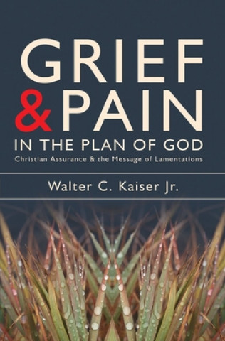 Książka Grief and Pain in the Plan of God Kaiser