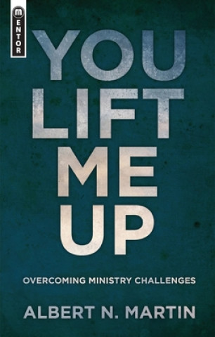 Book You Lift Me Up Albert N Martin