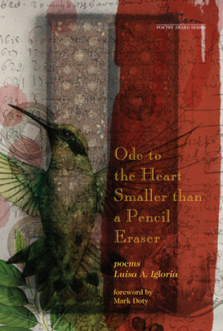 Kniha Ode to the Heart Smaller than a Pencil Eraser Luisa A. Igloria