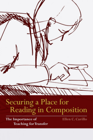 Book Securing a Place for Reading in Composition Ellen C. Carillo