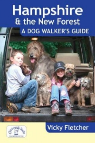 Book Hampshire & The New Forest: A Dog Walker's Guide Vicky Fletcher