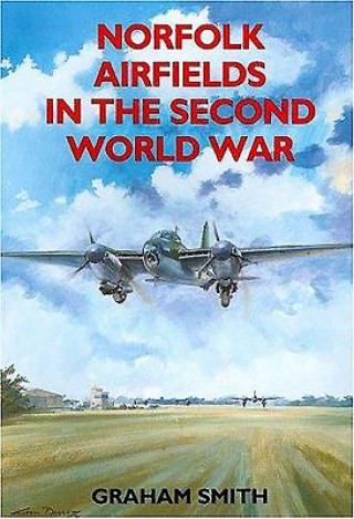 Książka Norfolk Airfields in the Second World War Graham Smith