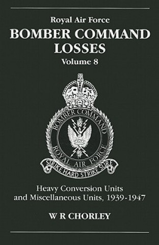 Book RAF Bomber Command Losses of the Second World War 8 W.R. Chorley