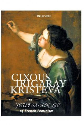 Book Cixous, Irigaray, Kristeva KELLY IVES