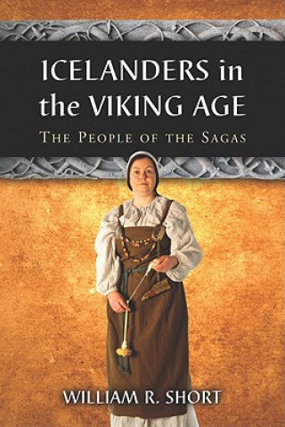 Kniha Icelanders in the Viking Age William R. Short