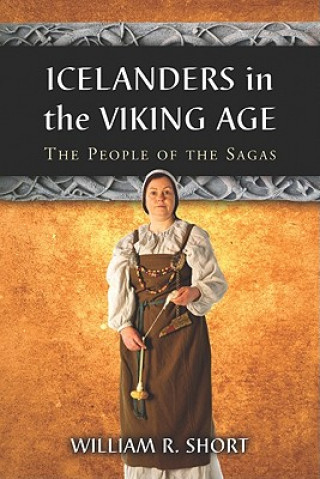 Książka Icelanders in the Viking Age William R. Short