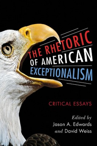 Kniha Rhetoric of American Exceptionalism Jason A Edwards