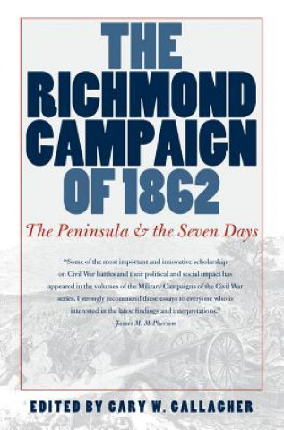 Knjiga Richmond Campaign of 1862 Gary W. Gallagher