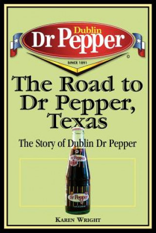 Carte Road to Dr Pepper, Texas Karen Wright