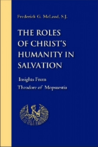 Buch Roles of Christ's Humanity in Salvation Frederick G. McLeod