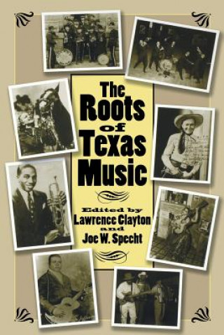 Kniha Roots of Texas Music Lawrence Clayton