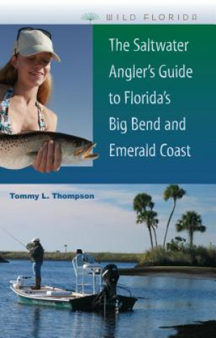 Buch Saltwater Angler's Guide to Florida's Big Bend and Emerald Coast Tommy L. Thompson