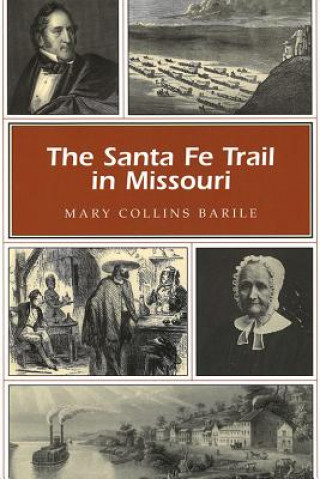 Kniha Santa Fe Trail in Missouri Mary Collins Barile