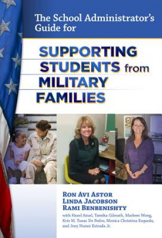 Kniha School Administrator's Guide for Supporting Students from Military Families Rami Benbenishty