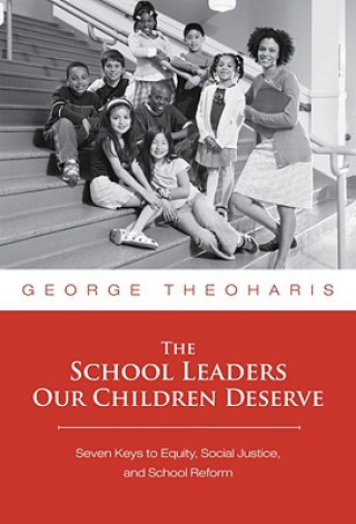 Kniha School Leaders Our Children Deserve George Theoharis