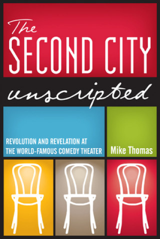 Buch Second City Unscripted Mike Thomas