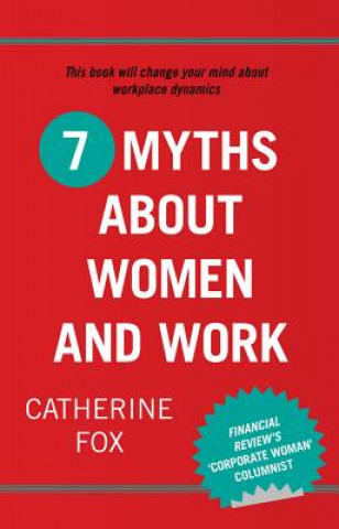 Book 7 Myths about Women and Work Catherine Fox