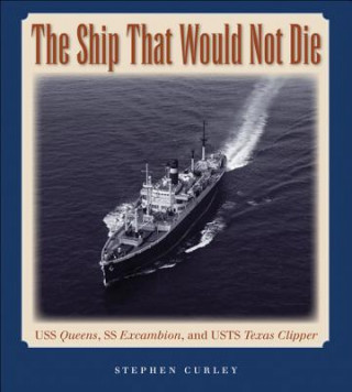 Книга Ship That Would Not Die Stephen Curley