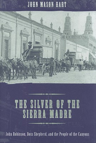 Książka Silver of the Sierra Madre John Mason Hart